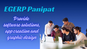 EGERP Panipat: Your Gateway to Simplifying Business Procedures